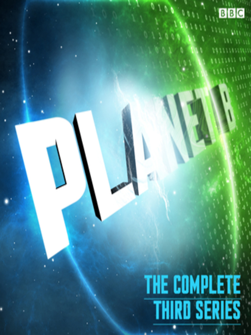 Title details for Planet B, Series 3 by Jessica Dromgoole - Available